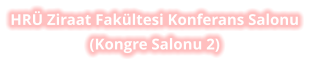 HRÜ Ziraat Fakültesi Konferans Salonu (Kongre Salonu 2)
