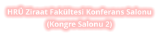 HRÜ Ziraat Fakültesi Konferans Salonu (Kongre Salonu 2)